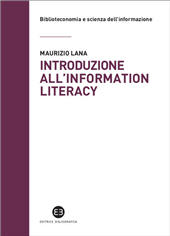 m, Introduzione all'information literacy : storia, modelli, pratiche, Editrice Bibliografica
