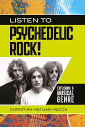 E-book, Listen to Psychedelic Rock! : Exploring a Musical Genre, Greenwood Press