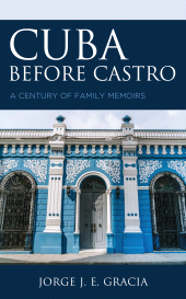 E-book, Cuba before Castro : A Century of Family Memoirs, Hamilton Books