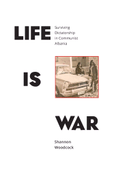 E-book, Life is War : Surviving Dictatorship in Communist Albania, HammerOn Press