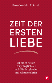 E-book, Zeit der ersten Liebe : Zu einer neuen Ursprünglichkeit nach Kinderglauben und Glaubenskrise, Hänssler