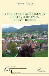 E-book, La politique d'aménagement et de développement du Pays basque, Urteaga, Eguzki, L'Harmattan