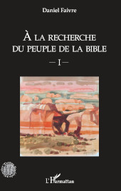 E-book, À la recherche du peuple de la Bible, vol. 1, L'Harmattan