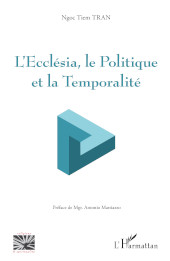 eBook, L'Ecclésia, le politique et la temporalité, Tran, Ngoc Tiem, L'Harmattan