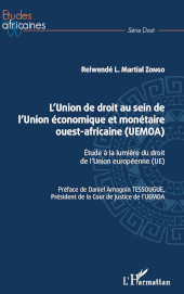 E-book, L'union de droit au sein de l'Union économique et monétaire ouest-africaine (UEMOA) : étude à la lumière du droit de l'Union européenne (UE), L'Harmattan