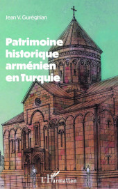 eBook, Patrimoine historique arménien en Turquie, Guréghian, Jean-Varoujean, L'Harmattan