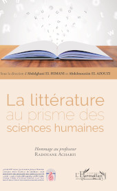 E-book, La littérature au prisme des sciences humaines : hommage au professeur Radouane Acharfi, L'Harmattan