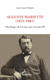 eBook, Auguste Mariette : 1821-1881 : des berges de la Liane aux rives du Nil, Podvin, Jean-Louis, L'Harmattan