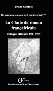 eBook, Du rire romanesque en Afrique noire, vol. 3 : La chute du roman françafricain : critique littéraire 1980-1989, Orizons