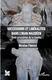 E-book, Successions et libéralités dans l'Iran mazdéen : droit zoroastrien de la famille, L'Harmattan