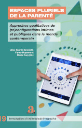E-book, Espaces pluriels de la parenté : approches qualitatives de (re)configurations intimes et publiques dans le monde contemporain = Plural kinship spaces : qualitative approaches of contemporary intimate and public (re)configurations, Academia