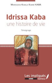eBook, Idrissa Kaba une histoire de vie : témoignage, Kaba Kabiné, Mamoudou Kabala, Les Impliqués