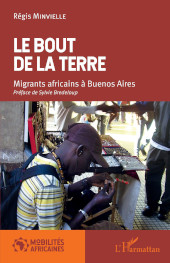 E-book, Le bout de la terre. Migrants africains à Buenos Aires, Editions L'Harmattan