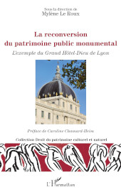 eBook, La reconversion du patrimoine public monumental : l'exemple du grand hôtel-dieu de lyon, Editions L'Harmattan