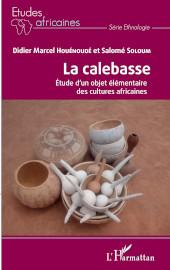 eBook, La calebasse : étude d'un objet élémentaire des cultures africaines, Editions L'Harmattan