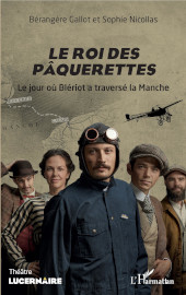 E-book, Le roi des pâquerettes : le jour où blériot a traversé la manche, Gallot, Bérangère, Editions L'Harmattan