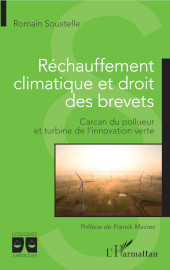 eBook, Réchauffement climatique et droit des brevets : carcan du pollueur et turbine de l'innovation verte, Soustelle, Romain, Editions L'Harmattan