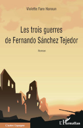 E-book, Les trois guerres de Fernando Sánchez Tejedor, Faro-Hanoun, Violette, Editions L'Harmattan