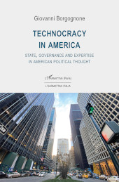 eBook, Tachnocracy in America : state, governance and expertise in american political thought, Borgognone, Giovanni, L'Harmattan