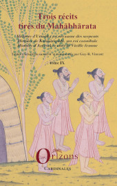 eBook, Trois récits tirés du Mahabharata : histoire d'Uttanka au royaume des serpents : histoire de Kalmasapada, un roi cannibale : histoire d'Astavakra chez la Vielle femme, Orizons