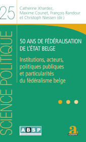 E-book, 50 ans de fédéralisation de l'État belge : institutions, acteurs, politiques publiques et particularités, Academia