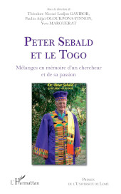 eBook, Peter Sebald et le Togo : mélanges en mémoire d'un chercheur et de sa passion, Editions L'Harmattan