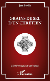 eBook, Grains de sel d'un chrétien, Borella, Jean, Editions L'Harmattan