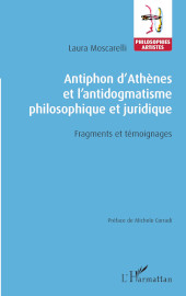 E-book, Antiphon d'Athènes et l'antidogmatisme philosophique et juridique : fragments et témoignages, Editions L'Harmattan