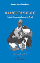 E-book, Maazou Dan Alalo. Poète oral haoussa du Damagaram (Niger), Abdou Salam Niang, Ibrahim, Editions L'Harmattan