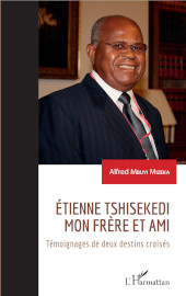 E-book, Etienne Tshisekedi mon frère et ami : témoignage de deux destins croisés, Editions L'Harmattan