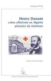 eBook, Henry Dunant : colon affairiste en Algérie : pionnier du sionisme, Editions L'Harmattan