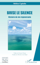 E-book, Brise le silence : histoire de vie régénérante, Editions L'Harmattan