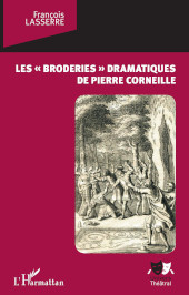 E-book, Les "broderies" dramatiques de Pierre Corneille, Editions L'Harmattan