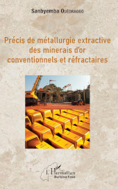 eBook, Précis de métallurgie extractive des minerais d'or conventionnels et réfractaires, Ouédraogo, Sanbyemba, Editions L'Harmattan