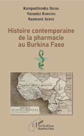 E-book, Histoire contemporaine de la pharmacie au BurKina Faso, Ouoba, Kampadilemba, Editions L'Harmattan