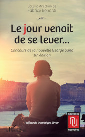 eBook, Le jour venait de se lever : concours de la nouvelle george sand, Editions L'Harmattan