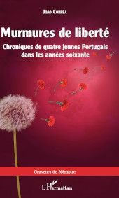 E-book, Murmures de liberté : chroniques de quatre jeunes portugais dans les années soixante, Correa, Joao, Editions L'Harmattan