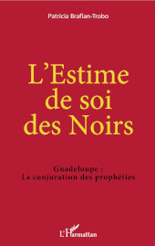 E-book, L'Estime de soi des Noirs : Guadeloupe : la conjuration des prophéties, Editions L'Harmattan