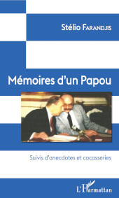 E-book, Mémoires d'un Papou : suivis d'anecdotes et cocasseries, Farandjis, Stélio, Editions L'Harmattan