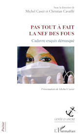E-book, Pas tout à fait la nef des fous : cadavre exquis démasqué, Cassir, Michel, Editions L'Harmattan