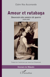 E-book, Amour et rutabaga : souvenirs des années de guerre : 1939-1945, Editions L'Harmattan