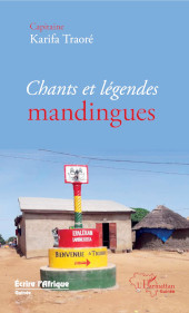 E-book, Chants et légendes mandingues, Traoré, Karifa, Editions L'Harmattan