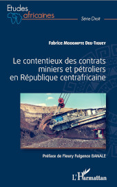 eBook, Le contentieux des contrats miniers et pétroliers en République centrafricaine, Editions L'Harmattan