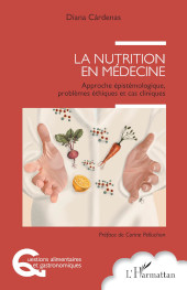 E-book, La nutrition en médecine : approche épistémologique, problèmes éthiques et cas cliniques, Editions L'Harmattan