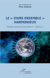 eBook, Le "vivre-ensemble" harmonieux : éthique communicationnelle et "reliance", Editions L'Harmattan