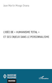 E-book, L'idée de humanisme total et ses enjeux dans le personnalisme, L'Harmattan