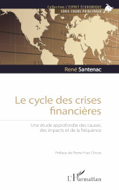 E-book, Le cycle des crises financières : une étude approfondie des causes, des impacts et de la fréquence, Santenac, René, L'Harmattan