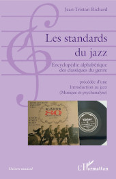 E-book, Les standards du jazz : encyclopédie alphabétique des classiques du genre : précédée d'une introduction au jazz (musique et psychanalyse), Editions L'Harmattan