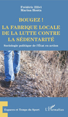 E-book, Bougez ! : la fabrique locale de la lutte contre la sédentarité : sociologie politique de l'Etat en action, L'Harmattan
