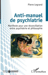 E-book, Anti-manuel de psychiatrie : manifeste pour une réconciliation entre psychiatrie et philosophie, L'Harmattan